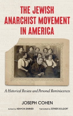 Jewish Anarchist Movement in America: A Historical Review and Personal Reminiscences [ Library Edition]