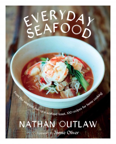 Everyday Seafood: From the Simplest Fish to a Seafood Feast, 100 Recipes for Home Cooking