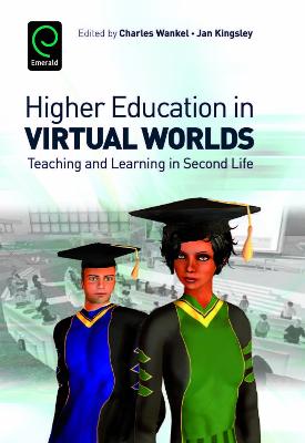 Higher Education in Virtual Worlds: Teaching and Learning in Second Life