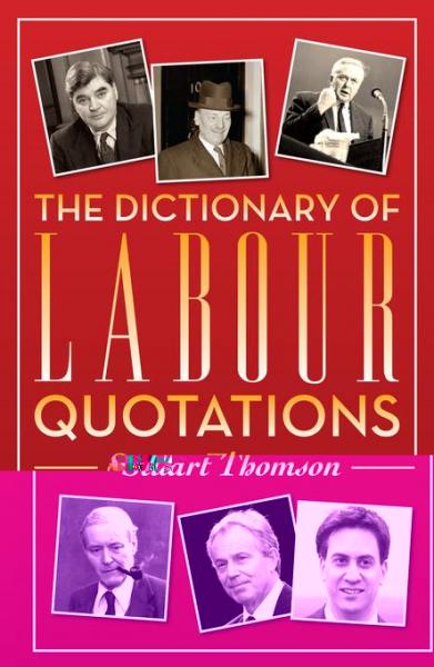 Dictionary of Labour Quotations