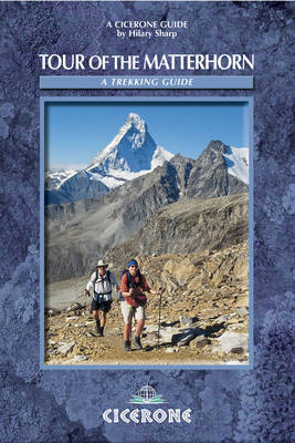 Tour of the Matterhorn: A trekking guide