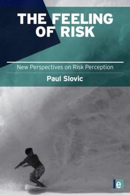 Feeling of Risk: New Perspectives on Risk Perception