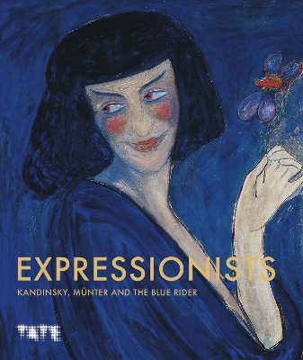 Expressionists: Kandinsky, Münter and The Blue Rider: Kandinsky, Münter and The Blue Rider