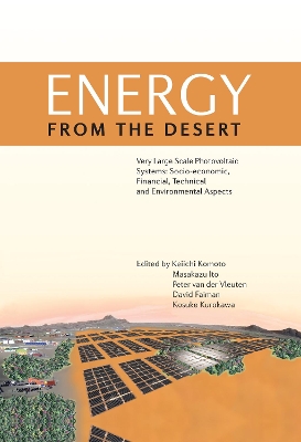 Energy from the Desert: Very Large Scale Photovoltaic Systems: Socio-economic, Financial, Technical  and Environmental Aspects