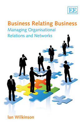 Business Relating Business: Managing Organisational Relations and Networks
