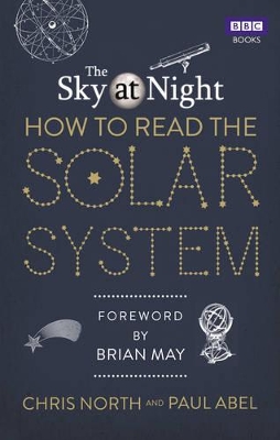 Sky at Night: How to Read the Solar System: A Guide to the Stars and Planets