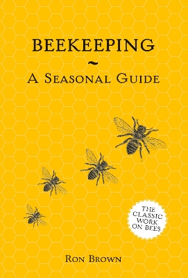 Beekeeping - A Seasonal Guide 2nd Revised edition