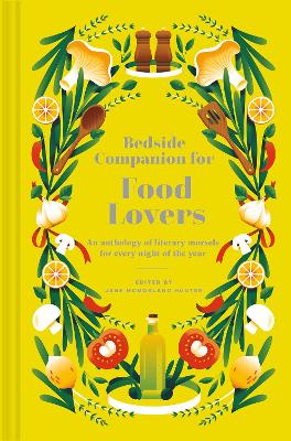 Bedside Companion for Food Lovers: An anthology of literary morsels for every night of the year, Volume 3