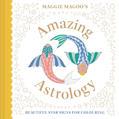 Maggie Magoos Amazing Astrology: beautiful star signs for colouring