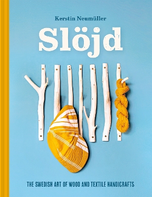 Slöjd: The Swedish art of wood and textile handicraft