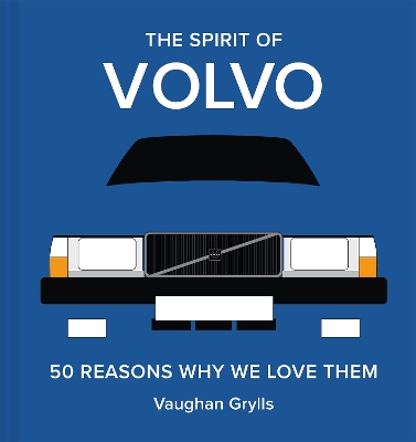 Spirit of Volvo: 50 Reasons Why We Love Them, Volume 4