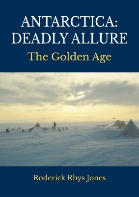 Antarctica: Deadly Allure: The Golden Age