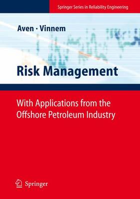 Risk Management: With Applications from the Offshore Petroleum Industry Softcover reprint of hardcover 1st ed. 2007