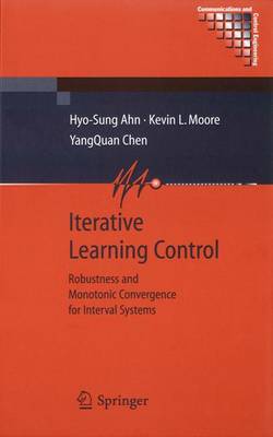 Iterative Learning Control: Robustness and Monotonic Convergence for Interval Systems Softcover reprint of hardcover 1st ed. 2007