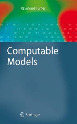 Computable Models 1st ed. Softcover of orig. ed. 2009