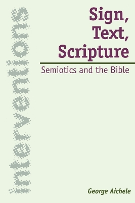 Sign, Text, Scripture: Semiotics and the Bible