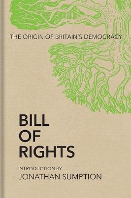 Bill of Rights: The Origin of Britains Democracy