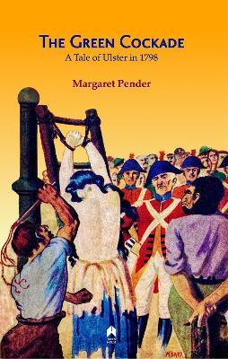 Green Cockade: A Tale of Ulster in 1798