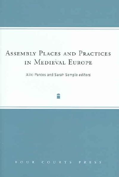 Assembly Places and Practices in Medieval Europe