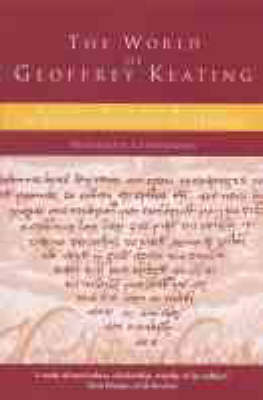 World of Geoffrey Keating: History, Myth and Religion in Seventeenth-century Ireland New edition
