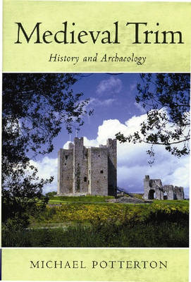 Medieval Trim: History and Archaeology