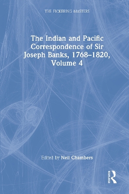 Indian and Pacific Correspondence of Sir Joseph Banks, 17681820, Volume 4