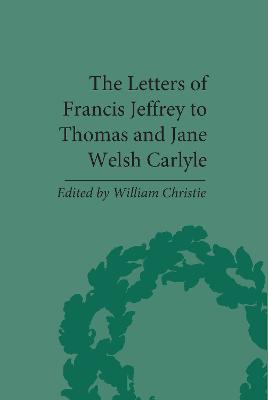 Letters of Francis Jeffrey to Thomas and Jane Welsh Carlyle