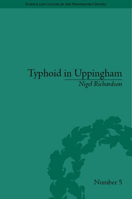 Typhoid in Uppingham: Analysis of a Victorian Town and School in Crisis, 1875-1877