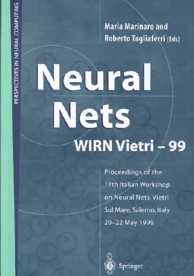 Neural Nets Edition. ed., 11th, WIRN VIETRI '99 - Proceedings of the 11th Italian Workshop on Neural Nets,  Vietri sul Mare, Salerno, Italy, 20-22 May 1999