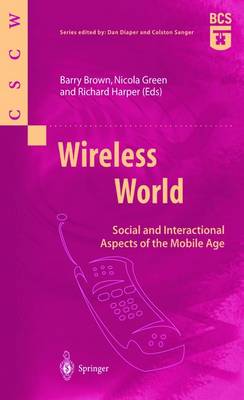 Wireless World: Social and Interactional Aspects of the Mobile Age Softcover reprint of the original 1st ed. 2002