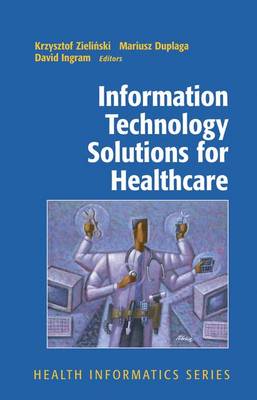 Information Technology Solutions for Healthcare 2006 ed.
