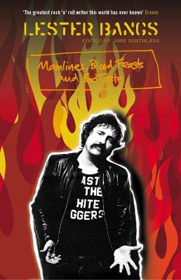 Mainlines, Blood Feasts and Bad Taste: A Lester Bangs Reader Main