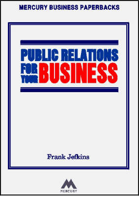 Public Relations for Your Business New edition