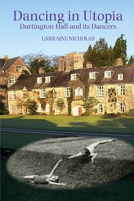 Dancing in Utopia: Dartington Hall and Its Dancers