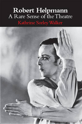 Robert Helpmann: A Rare Sense of the Theatre