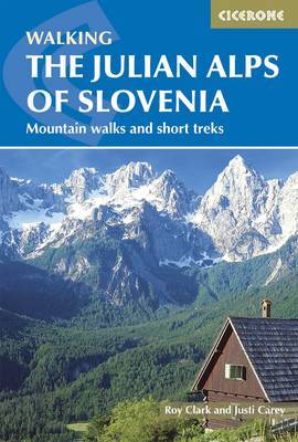 Julian Alps of Slovenia: Mountain Walks and Short Treks 2nd Revised edition