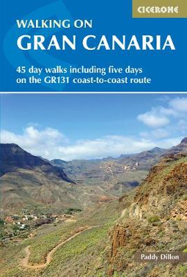 Walking on Gran Canaria: 45 day walks including five days on the GR131 coast-to-coast route 2nd Revised edition