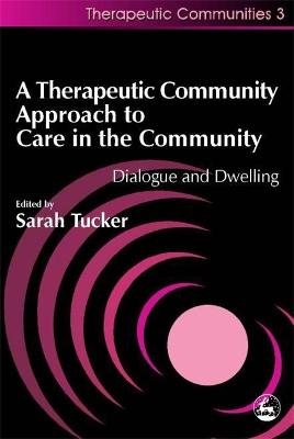 Therapeutic Community Approach to Care in the Community: Dialogue and Dwelling