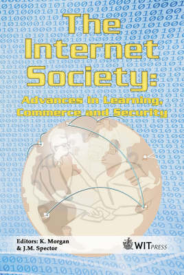 Internet Society: Advances in Learning, Commerce and Security