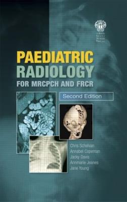Paediatric Radiology for MRCPCH and FRCR, Second Edition 2nd edition