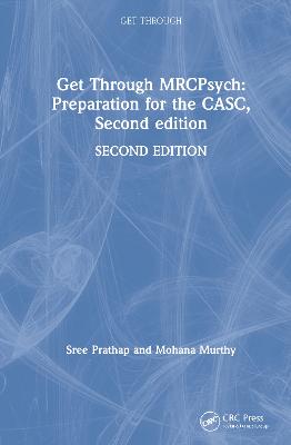 Get Through MRCPsych: Preparation for the CASC, Second edition 2nd edition