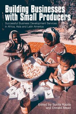 Building Businesses With Small Producers: Successful business development services in Africa, Asia and Latin America