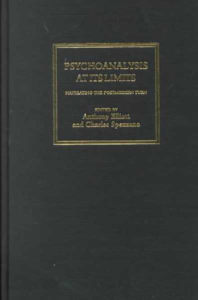 Psychoanalysis at Its Limits: Navigating the Postmodern Turn