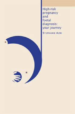 High-risk Pregnancy and Foetal Diagnosis: Your Journey