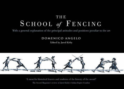 School of Fencing: With a General Explanation of the Principal Attitudes and Positions Peculiar  to the Art New edition