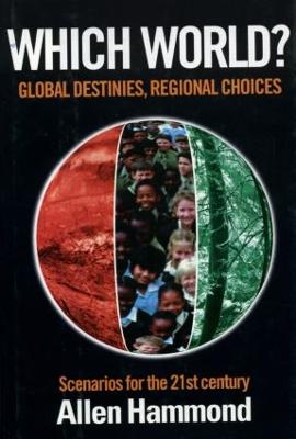Which World: Global Destinies, Regional Choices - Scenarios for the 21st Century