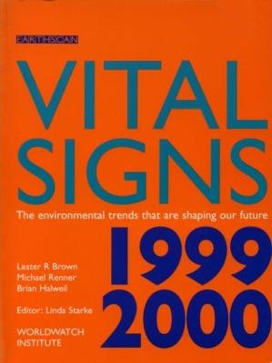 Vital Signs 1999-2000: The Environmental Trends That Are Shaping Our Future