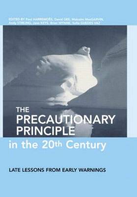 Precautionary Principle in the 20th Century: Late Lessons from Early Warnings