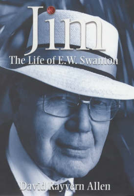 Jim: The Life of E.W.Swanton