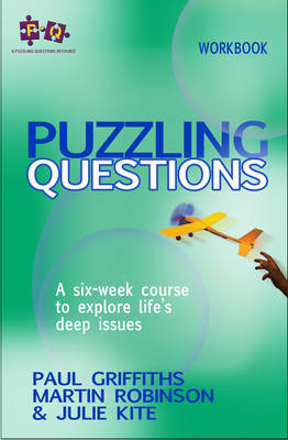 Puzzling Questions, Workbook: A six-week course to explore life's deep issues